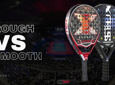Which is better: a rough or a smooth padel racket?