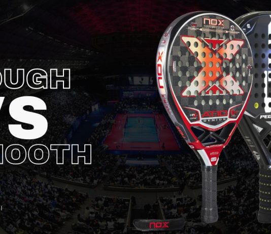 Which is better: a rough or a smooth padel racket?